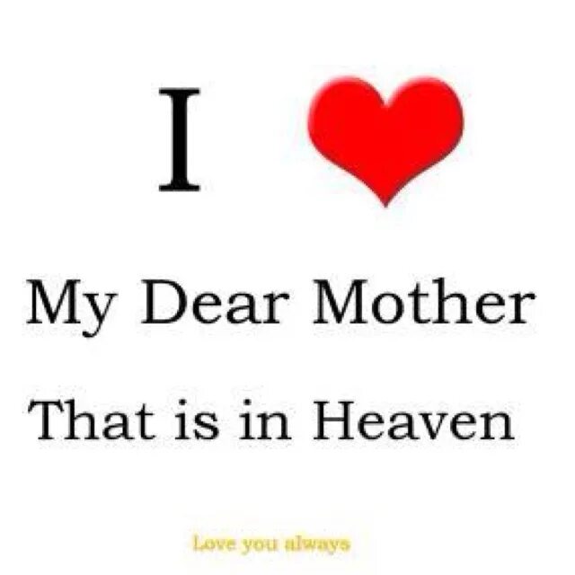 Dear mother. I Love my Dear. I Love my mother. My Dear Dear mother i Love you.