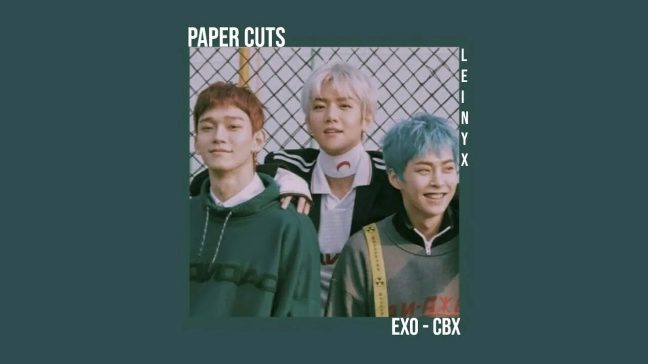Песня paper cuts. Exo cbx paper cuts. [한글자막] exo-cbx(첸백시) _ &quot; paper cuts &quot; чен. paper cuts (exo-cbx &quot;magical circus&quot; 2019 -special edition-). exo-cbx【paper cuts】клип.