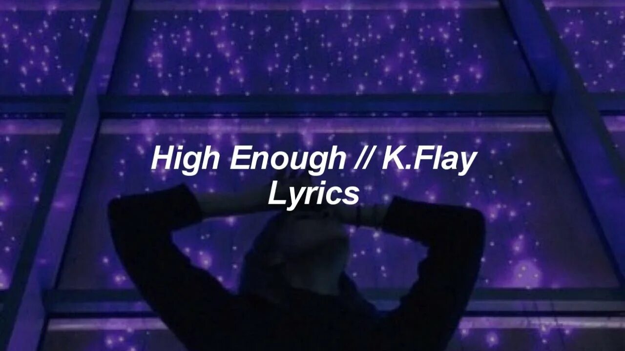 High enough текст. K Flay enough. High enough. Песня High enough. Fly High enough.