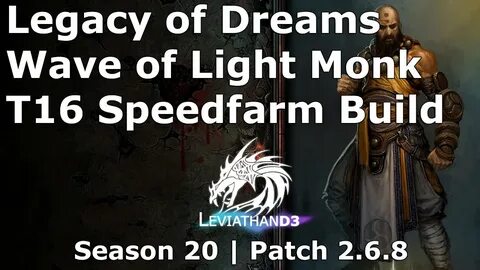 Diablo 3 Season 20 Monk Legacy of Dreams Wave of Light T16 Speedfarm Build Guide