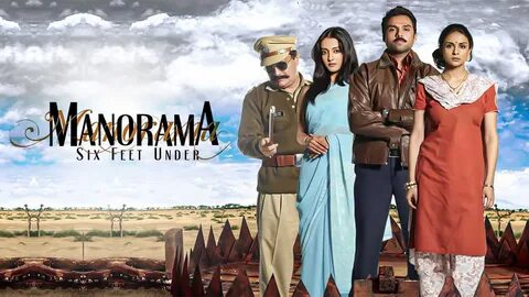 Watch Manorama Six Feet Under Full Movie Online (HD) on JioCinema.com.