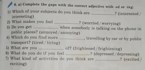 Complete the gaps with right comparative. Correct adjective. Complete the adjectives with the correct. Complete the adjectives with ed or ing. Complete the sentences with adjectives Ending with ed or ing.