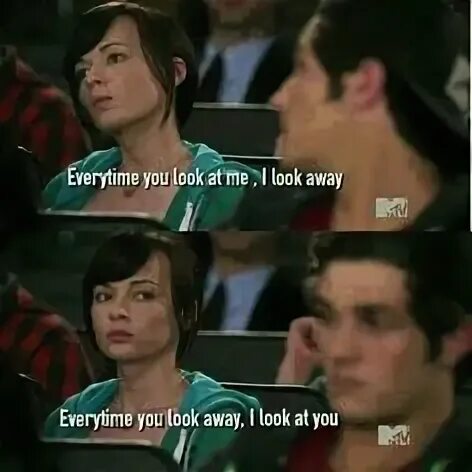 Every time you look at me