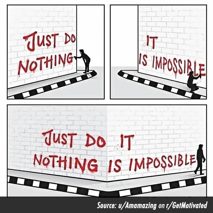Nothing to be done for all. Just do it nothing is Impossible. Just do it Мем. Impossible is nothing. Do nothing be nothing.