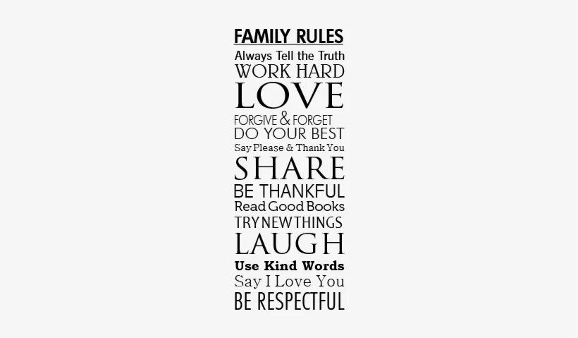 Always do your best. Family Rules. Our Family Rules always tell the Truth. Love Rules. Always work hard.