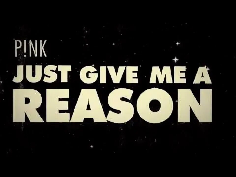 No good reason in make believing. Just give me a reason. just give me a reason pink. &quot;just give up&quot;. jnr just no reason ашка.