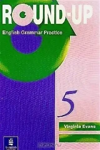 Round 5 английский. Virginia Evans: Round-up Grammar Practice 5. Round up 5 English Grammar Practice Virginia Evans. Round up Grammar Practice. Round up 5 Grammar Practice.