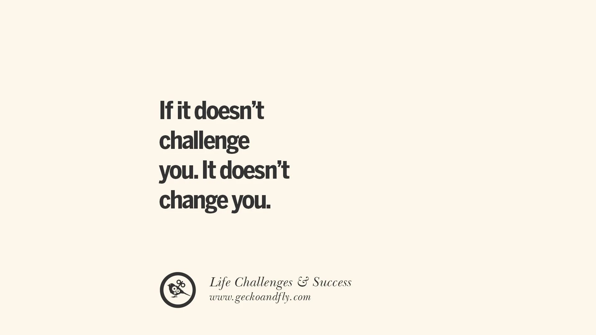 Quotes about Challenges. Challenges in Life. Quotes about Management Challenges. Quotes about changes. Life is a challenge