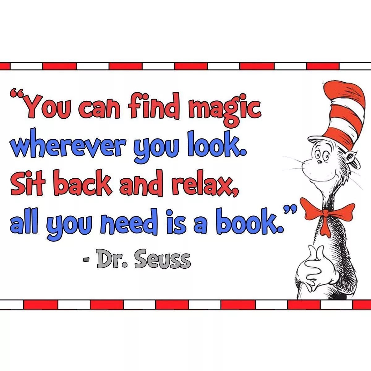 Find the magic. You can find Magic wherever you look. Dr Seuss books all. Doctor suess read.