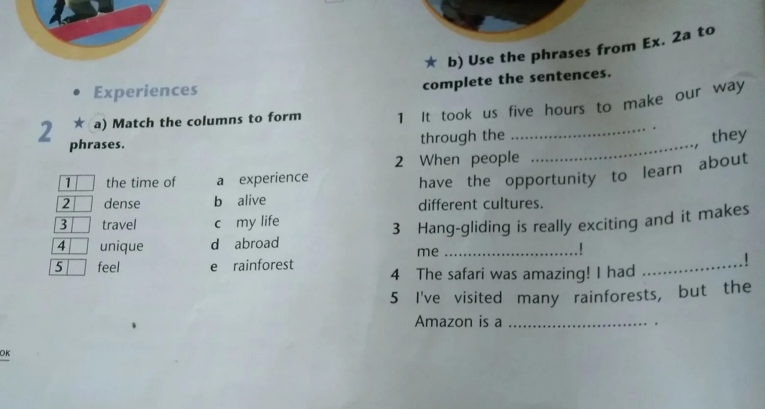 Match the two columns to form. Complete the phrases. Match the sentences. 4 Complete the sentences. Match the Words to form phrases.