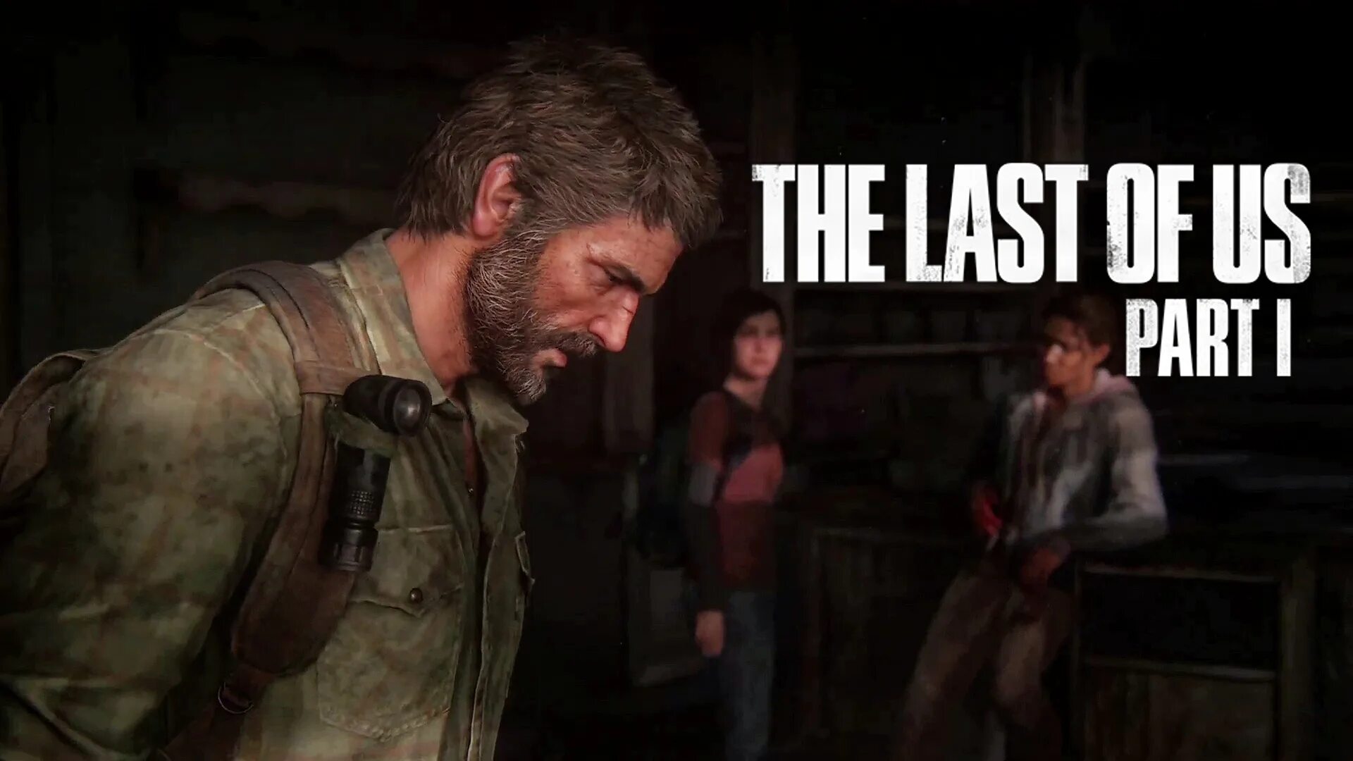 Джоэл the last of us Remake. Джоэл the last of us 1 Remake. Джоэл из the last of us. Прохождение зе ласт оф