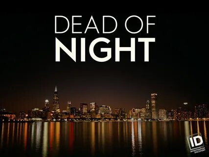 Dead of night