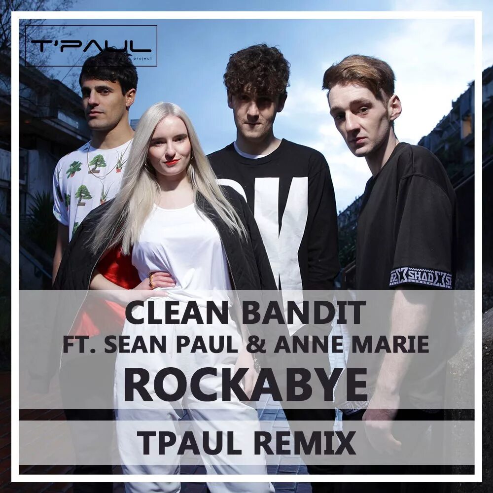 Clean Bandit Anne-Marie. Sean Paul & Anne-Marie. Clean Bandit Sean Paul Anne-Marie Rockabye. Bandit & Sean Paul & Anne Marie.