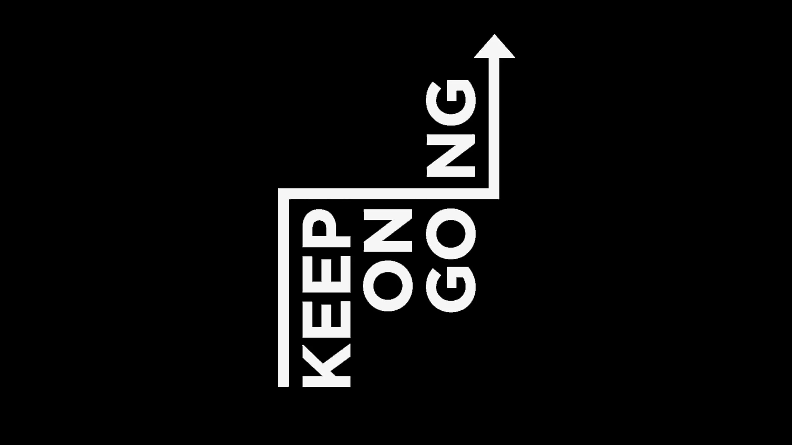 Keep go. Keep going. keep going заставка. keep on going. обои на пк.