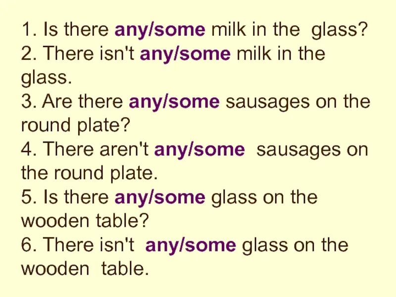 There is there are some any. There is или there are any Milk. Some или any. Milk some или any. There are some milk in the glass