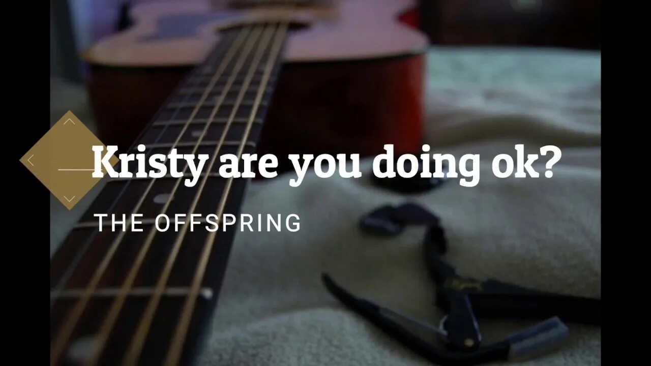 Are you doing okay. The offspring kristy, are you doing okay.