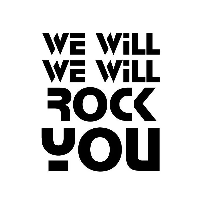 Ви вил рок ю слушать. Вил рок ю. рок we will rock you. надпись we will we will rock you. we will rock you картинка.