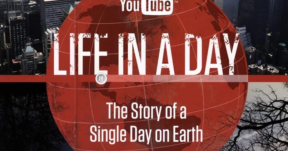 A Day in the Life. One Day in my Life. A Day in my Life. Life in a Day Kevin MACDONALD. Day channel