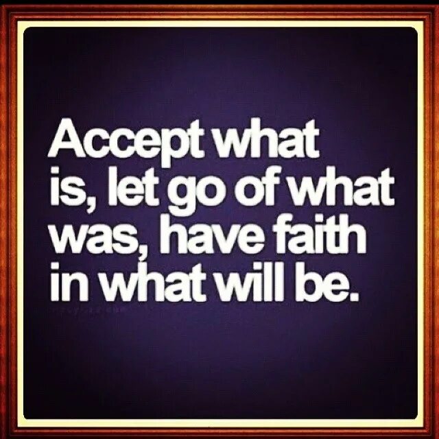 Accept things. People accept.
