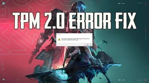 Valorant tpm 2.0