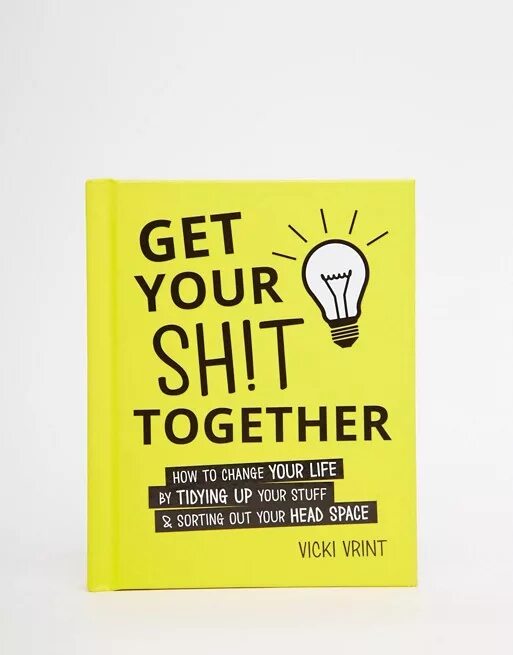 You got this book. Get shit together. Pull your shit together. Take your shit together. Get your shit together блокнот.