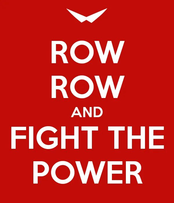 Row Row Fight the Power. Row Row Fight the Power Gurren. W Row Fight the Power. Fight the power