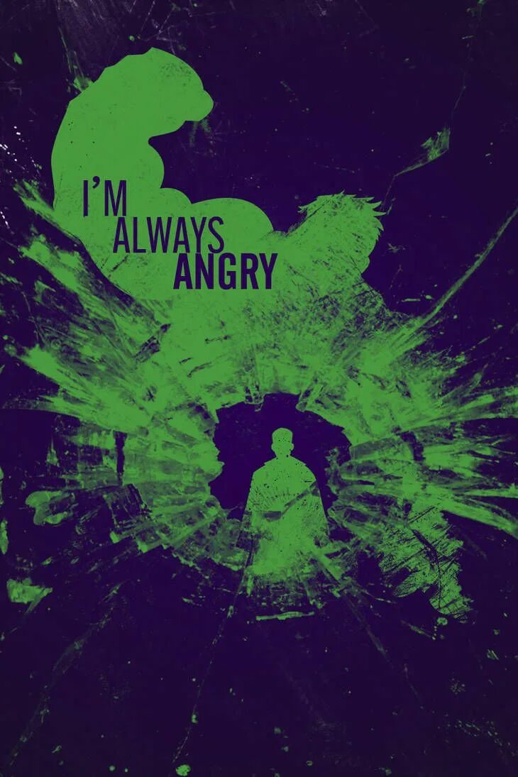 Always angry. Im always angry. hulk i&#039;m always angry. i&#039;m always angry avengers.