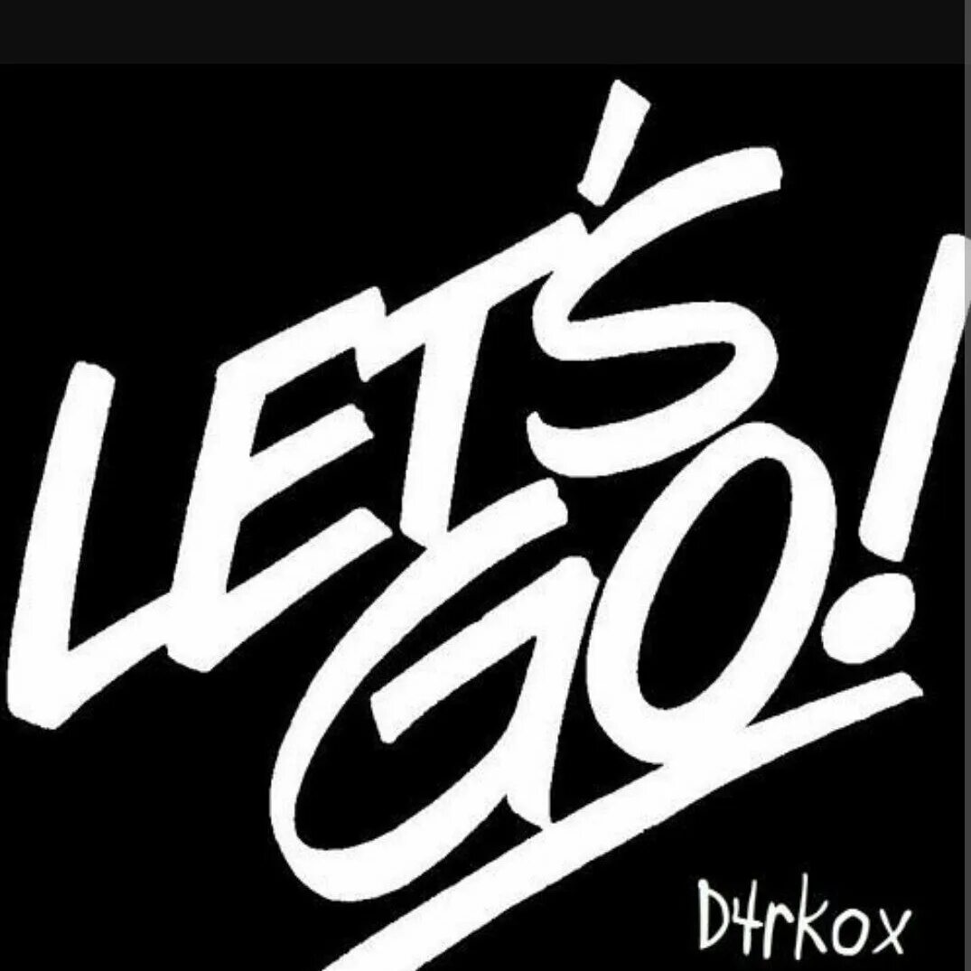 Звук летс гоу. Let s go. Трек летс гоу. Go go go Lets go. S3rl - Let go.