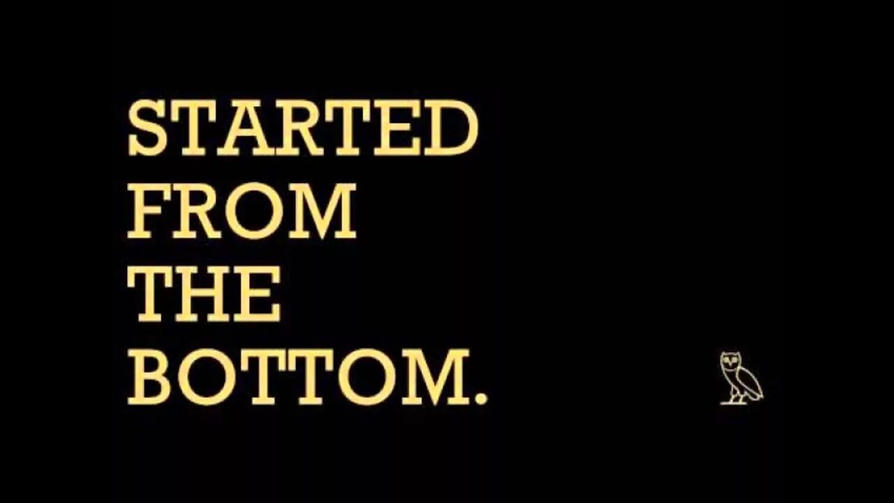 Started from the bottom. Drake started from the bottom. Обои started from the bottom телефон. Обои started from the. Rise from the bottom