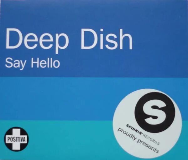 Deep say. Deep say. Deep dish - say hello. Deep say. Deep say.