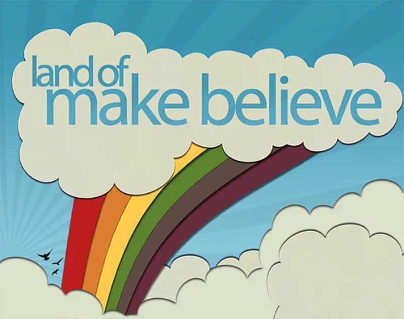 Make Land. Make believe game. Постер the Land of make believe. Believe мультяшный. Believe do make