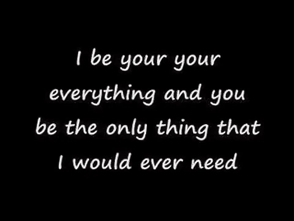 If you only be a mine. If only you were mine.