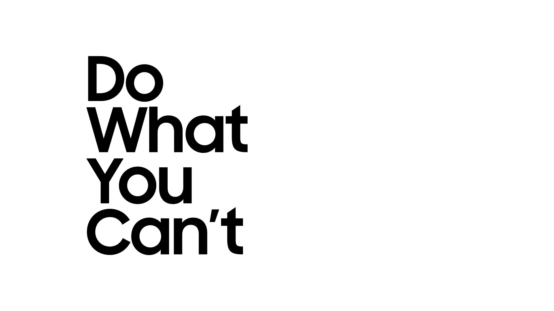 What you won t do for. Do what you can&#039;t. do what you can&#039;t samsung. what can you do. you can t.