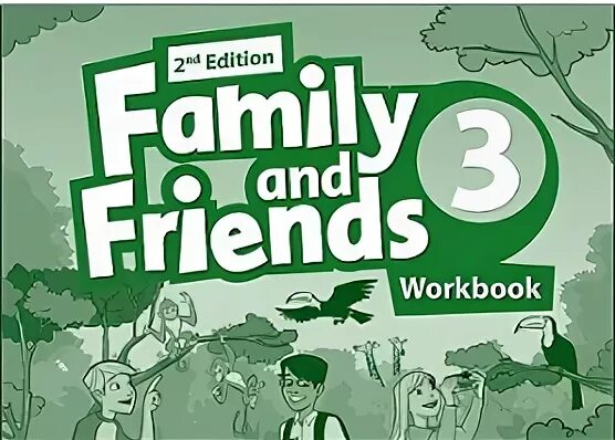 Family and friends 3 Workbook. Family friends 3 уровень. Family and friends 3 Workbook 2nd Edition. Family and friends 3 Workbook ответы 2nd Edition. Английский язык friends 3 workbook