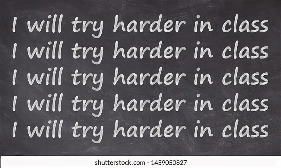 Try harder do better. Try harder do better