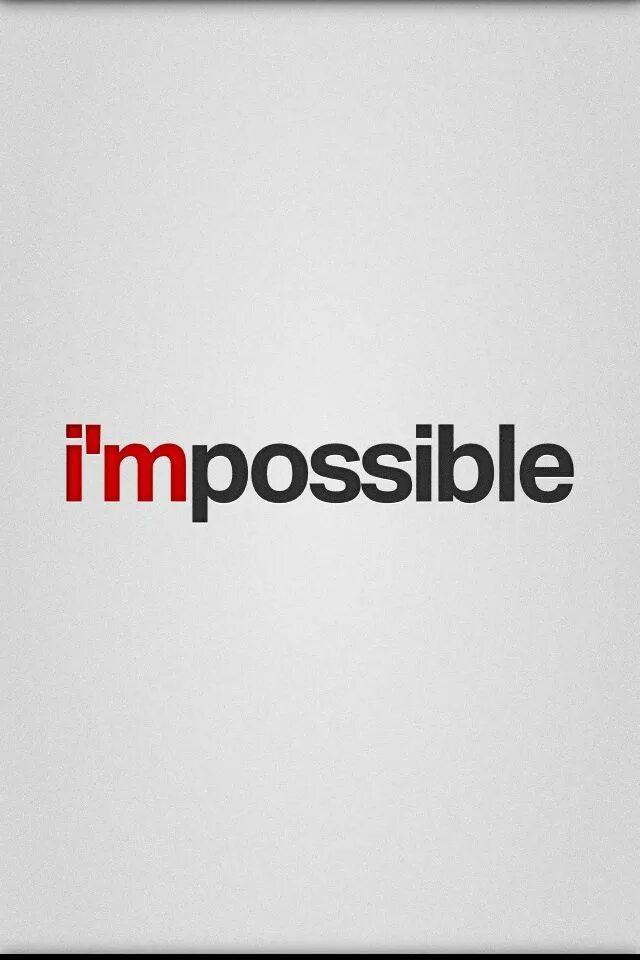 Impossible. I M possible заставка. Possible Impossible. Картинка Impossible possible. Impossible possible