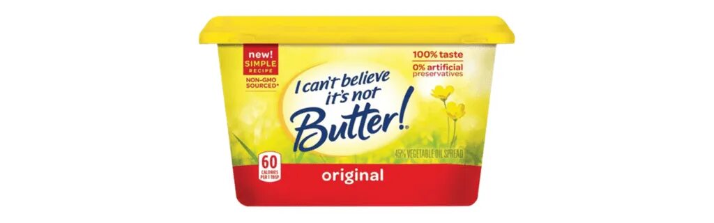 I can t believe how. Cant believe its not Butter. I can't believe it's not Butter. I cant believe it. Icant.
