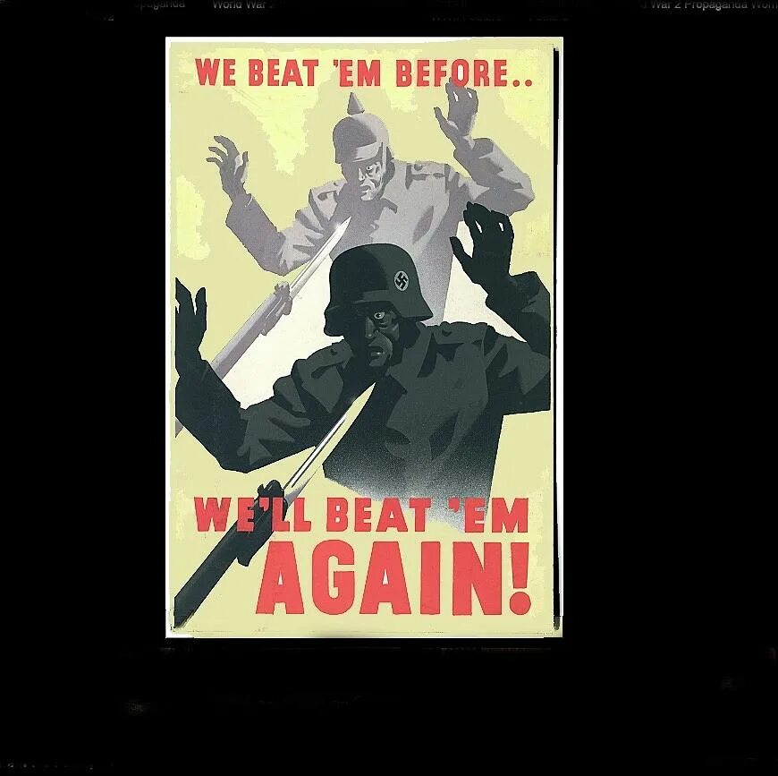 We Beat em before we will Beat em again. Плакат we beatem again. We Beat them before we Beat them again. Ww2 Beat them poster. Use them again