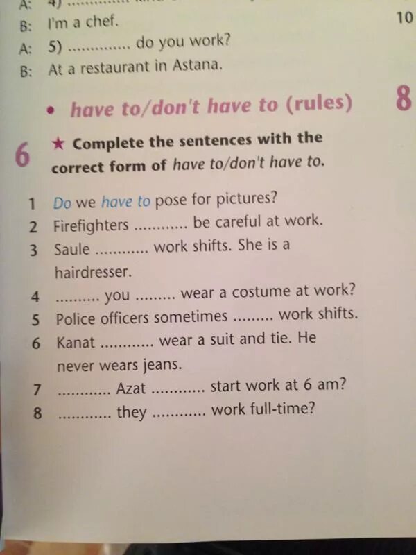 Use the correct form of have to. Complete the sentences with the correct form of have. Complete the sentences with the correct form of have to. Complete the sentences with the correct form of have to don't have. Correct form of have to.