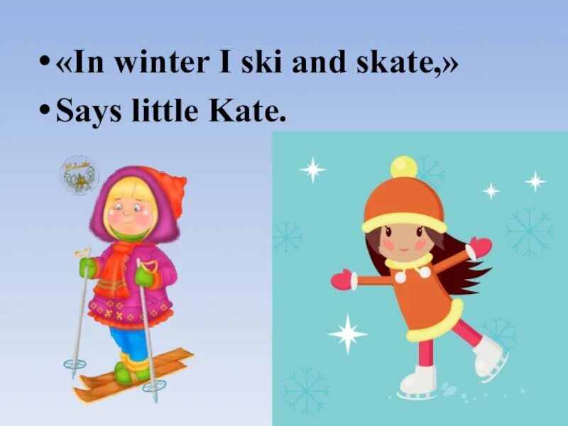 Winter Ski Skate. In Winter and in Summer стих. Стих in Winter i Ski and Skate. Зима на урок английского языка.