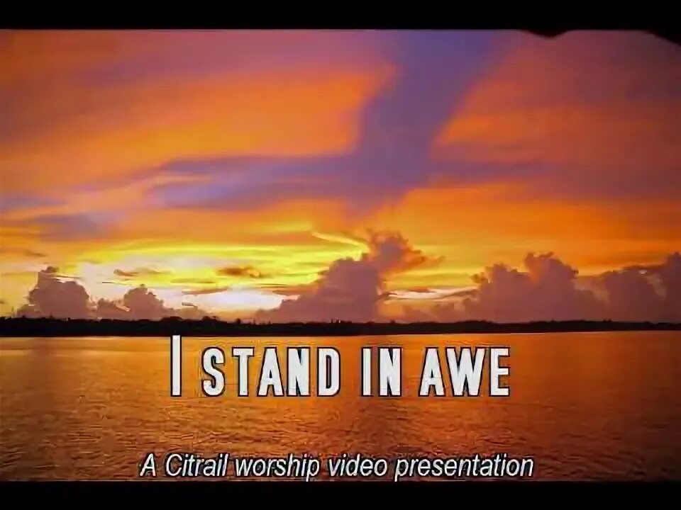 Be in awe of. In awe.