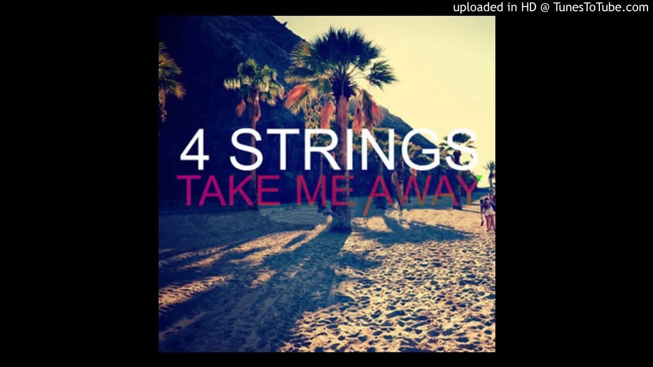 4 strings take me away remix. 4 strings take me away. группа 4 strings. 4 strings - take me away (into the night). take me away.