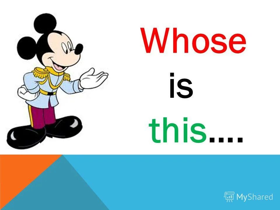 Whose. Whose toys. Whose toys.