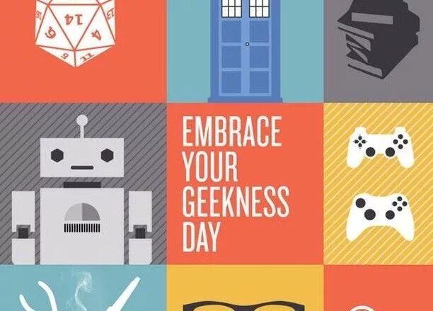 Day stuff. День принятия своей гиковости embrace your geekness day.