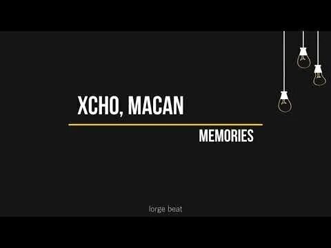 Memories Xcho Macan. Xcho путь. Xcho Memories. Memories Xcho Macan текст. Меморис макан
