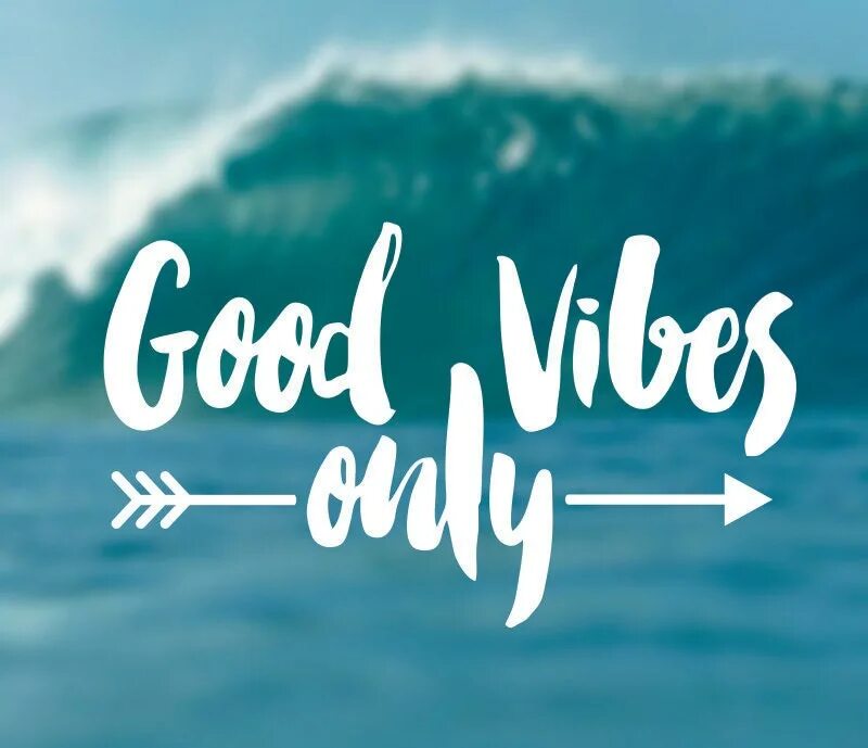 Only positive. Обои good Vibes. Good Vibes картинки. Good Vibes only обои. Only for better обои.