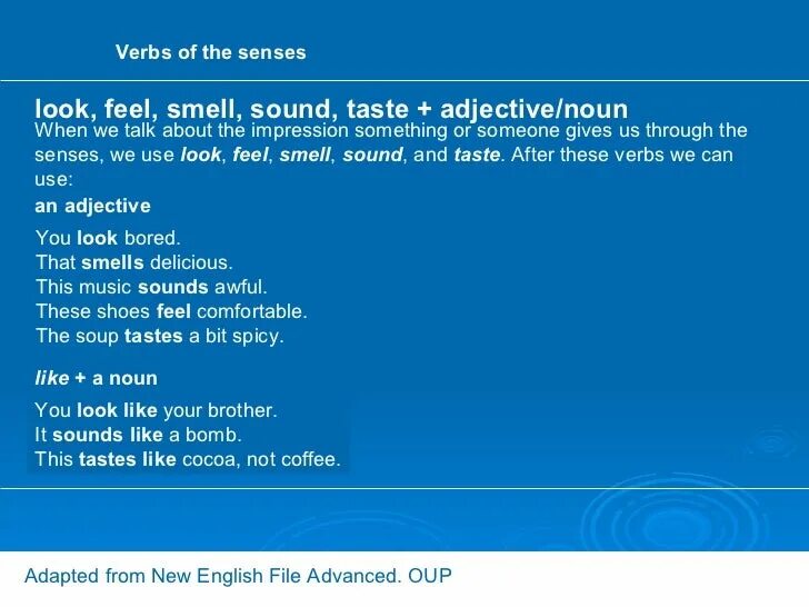 Look that feeling. Look smell taste Sound feel. Verbs of senses. Verbs of the senses правила. Предложения с look/Sound/smell/taste + like.