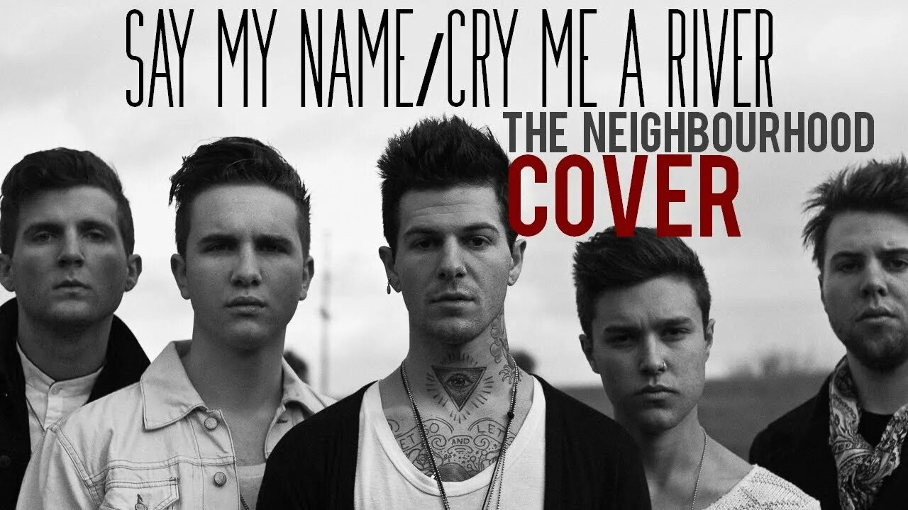 Say my name / cry me a river the neighborhood. Группа the neighbourhood. The neighbourhood say. Say my name / cry me a river the neighborhood. Jojo cry me a river.