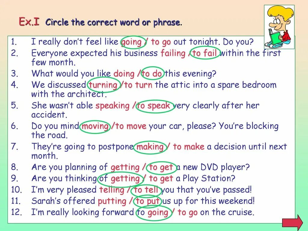 The play has started. Circle the correct Word. Circle the correct Word or phrase. Ing form or Infinitive. Задания so do в английском.