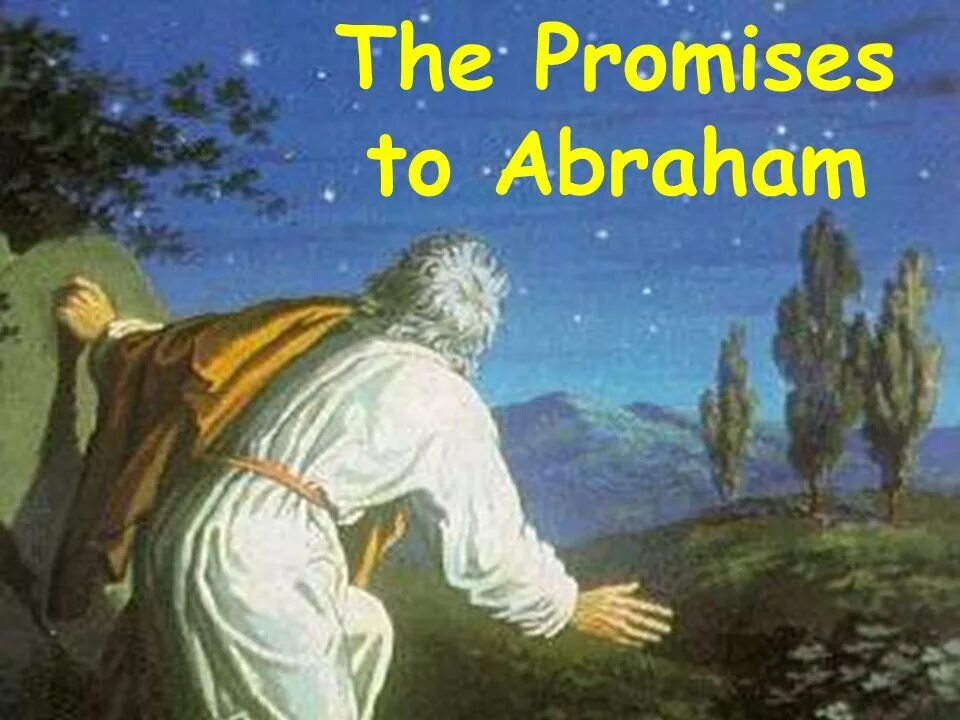 To promise the earth. Откровение Бога Аврааму. Призвание Авраама. Благословение Авраамово. Бытие 12:1.